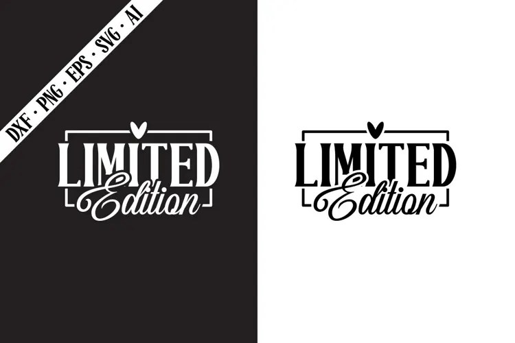 Limited Edition Svg, Motivation Svg Designs