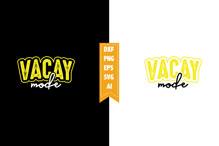 Vacay Mode Svg, Motivation Svg Designs