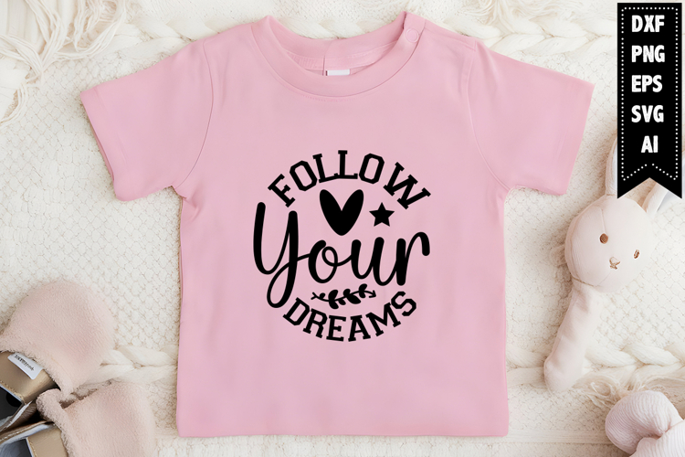 Follow Your Dreams Svg, Motivation Svg Designs