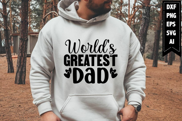 Worlds Greatest Dad Svg, Daddy Svg Designs