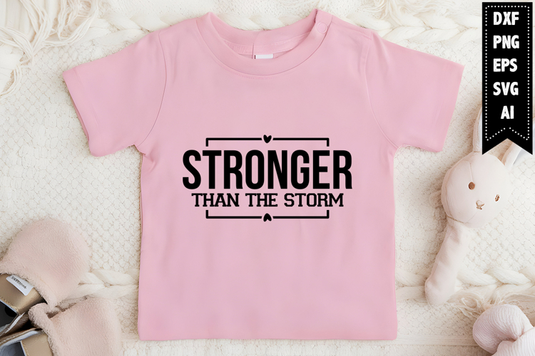 Stronger Than the Storm Svg, Motivation Svg Designs