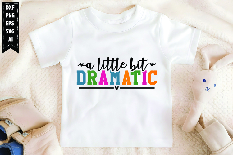 A Little Bit Dramatic Svg, Motivation Svg Designs example image 1