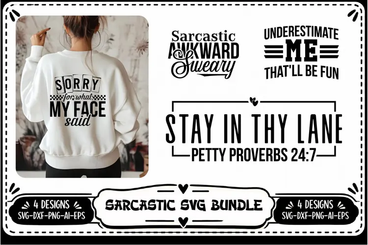 Funny Sarcastic SVG , Sarcasm Svg 4 Designs