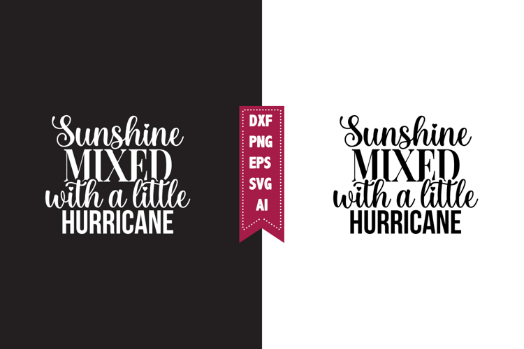 Sunshine Mixed with A Little Hurricane Svg, Sarcastic Svg