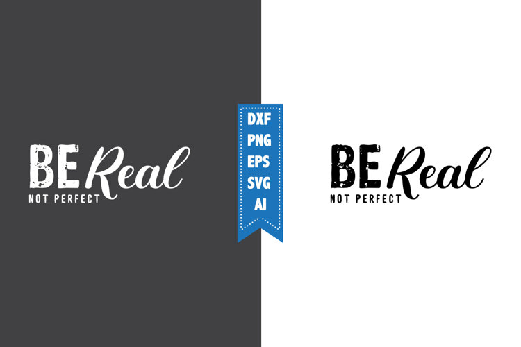 be real not perfect Svg, Motivation Svg Designs example image 1