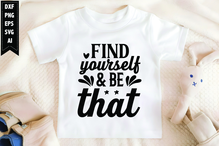 Find yourself & be that Svg, Motivation Svg