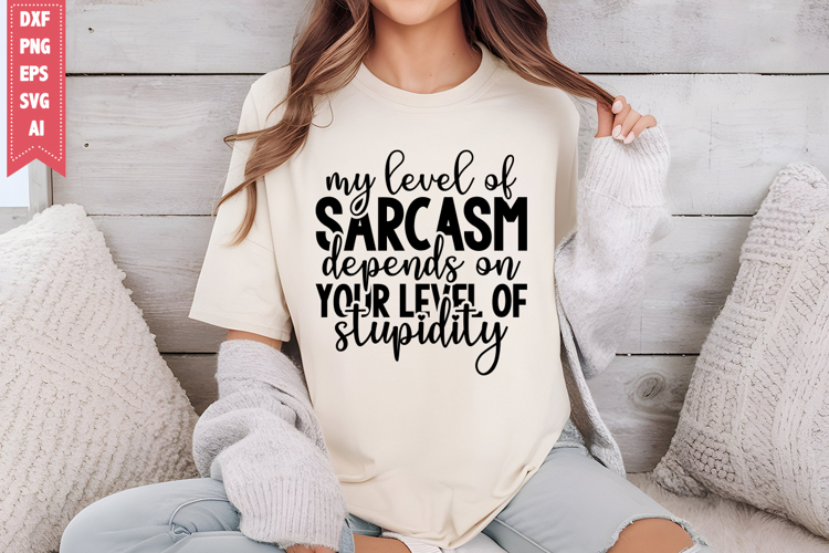 my level of sarcasm depends on your level of stupidity Svg