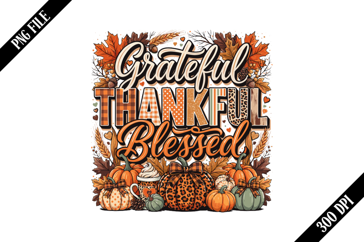 Grateful Thankful Blessed Sublimation