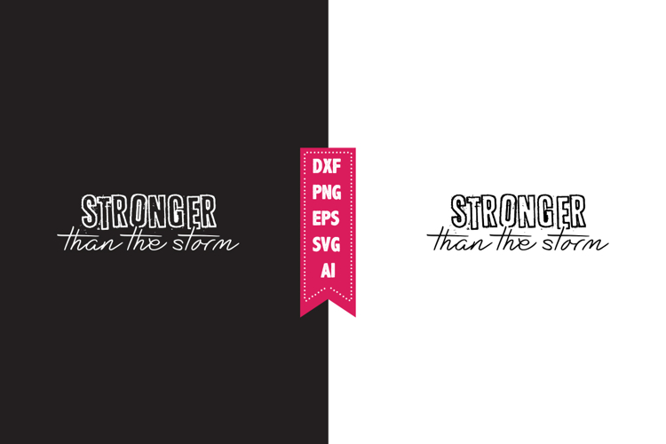 Stronger Than the Storm Svg, Motivation Svg Designs