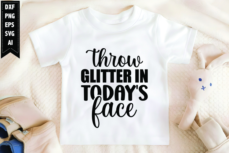 Throw Glitter in Todays Face Svg, Sarcastic Svg Design