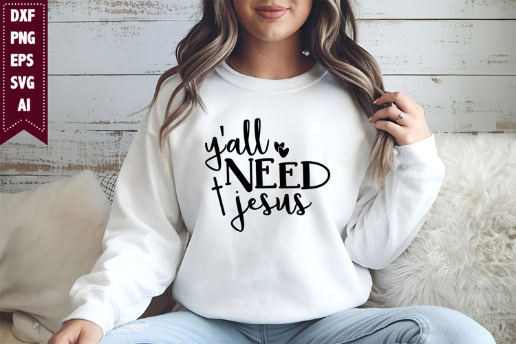 Yall Need Jesus Svg, Religious Svg, God Svg Design