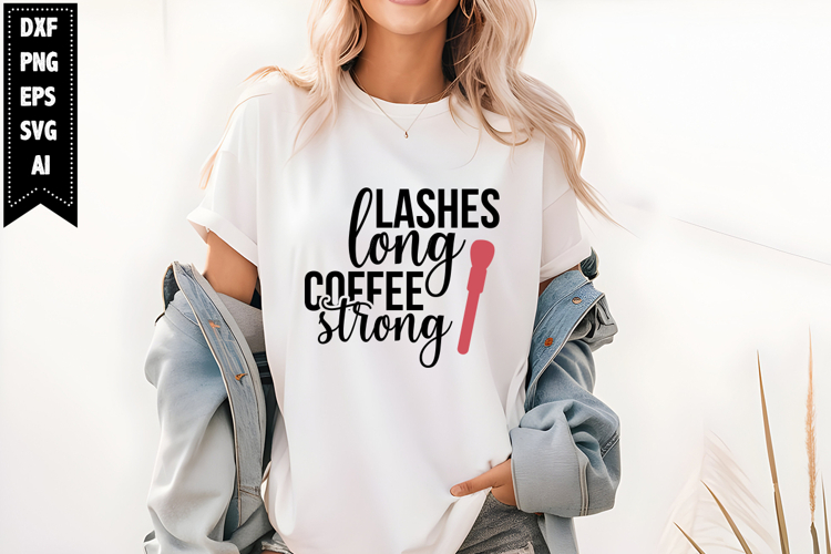 Lashes Long Coffee Strong Svg, Funny Makeup Svg