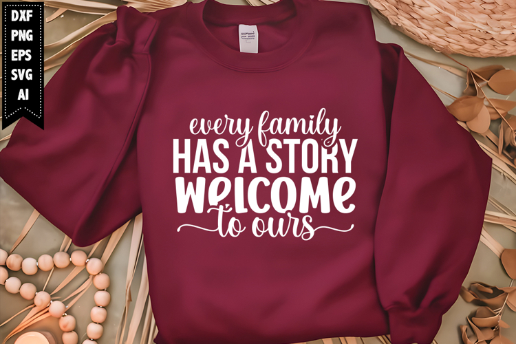 Every Family Has a Story Welcome to Ours Svg