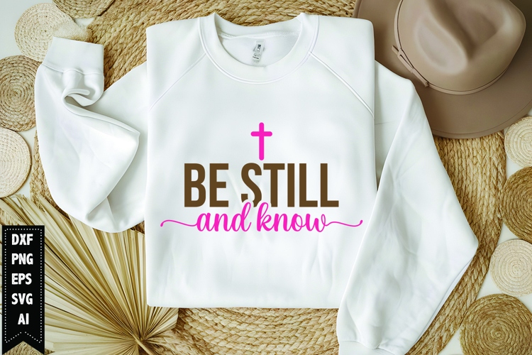 Be Still and Know Svg, Religious Svg, Jesus God Svg