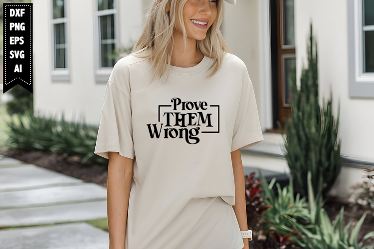 Prove Them Wrong Svg, Inspirational Svg Designs