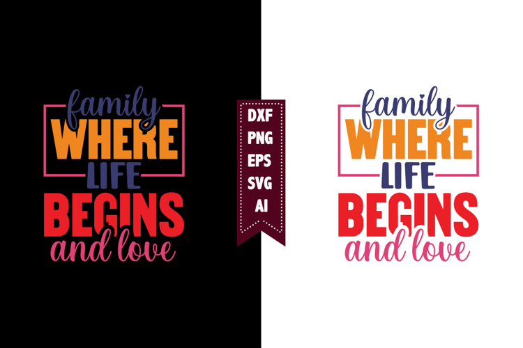 Family Where Life Begins and Love Svg, Family Svg Designs