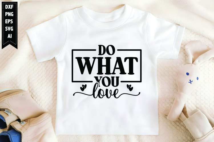 Do What You Love Svg, Motivation Svg Designs