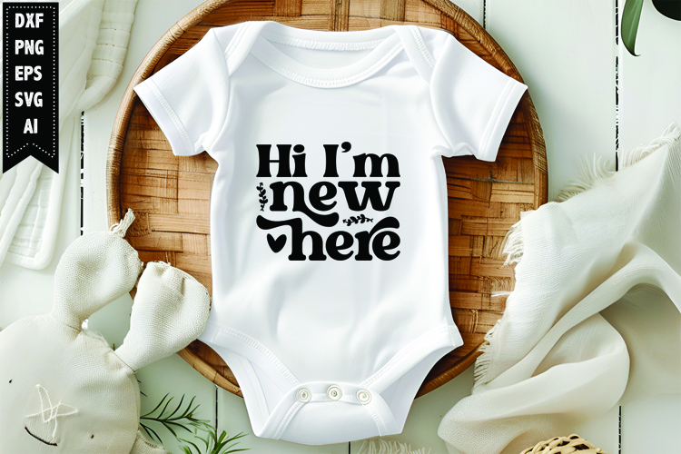 Hi Im new here Svg, Funny Baby Svg Design