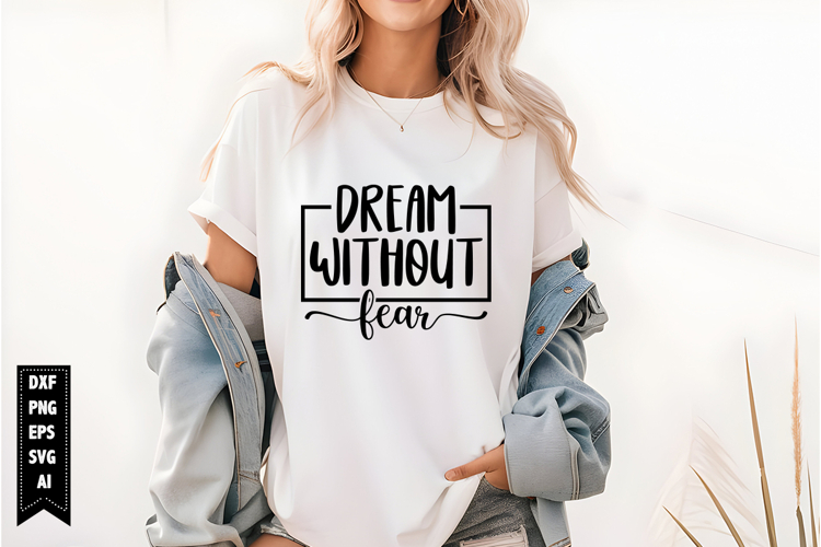 Dream Without Fear Svg, Motivation Svg
