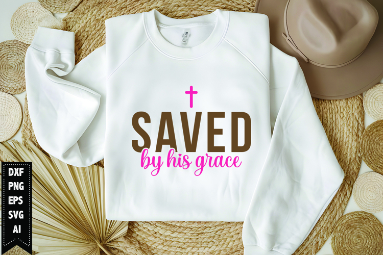 Saved by His Grace Svg, Religious Svg, Jesus God Svg