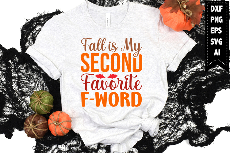 Fall is My Second Favorite F-Word Svg, Autumn Svg, Fall Svg