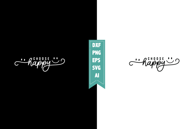 Choose Happy Svg, Motivation Svg Designs