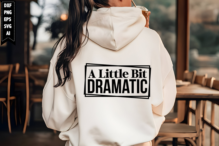 A Little Bit Dramatic Svg Image 15