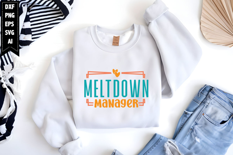 meltdown manager Svg, Mothers Day Svg