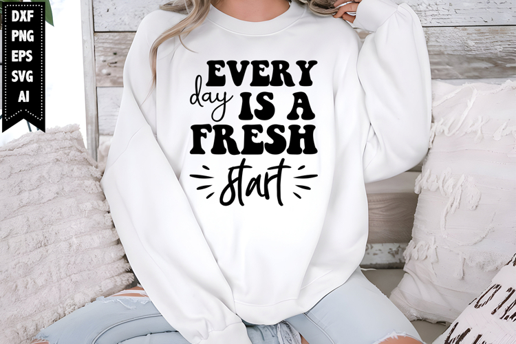 Every Day is a Fresh Start Svg, Motivational Svg