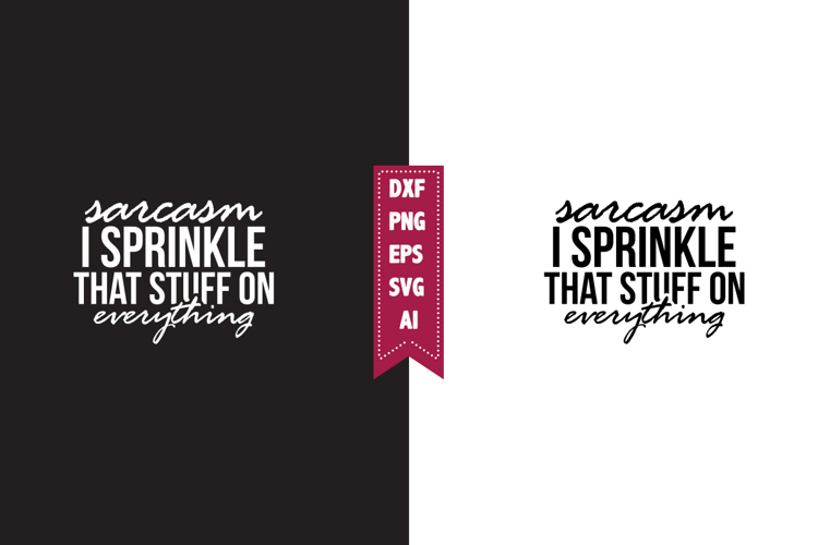 sarcasm i sprinkle that stuff on everything Svg