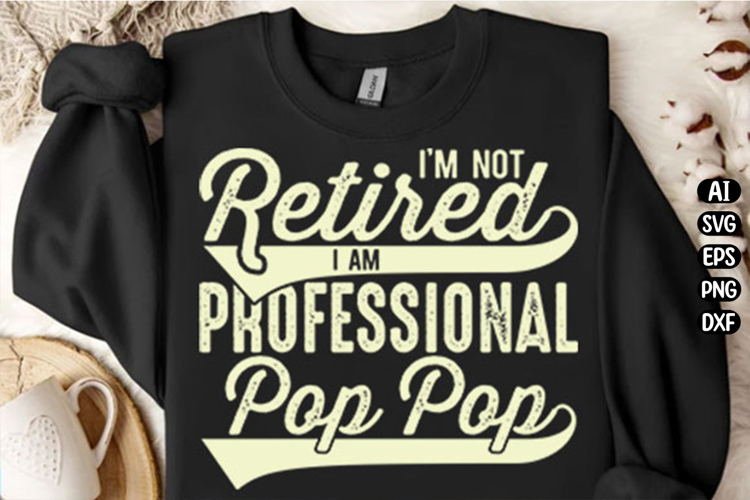 Im Not Retired Retirement Gift Svg Design