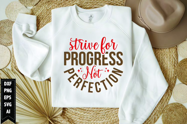 Strive For Progress Not Perfection Svg, Motivation Svg