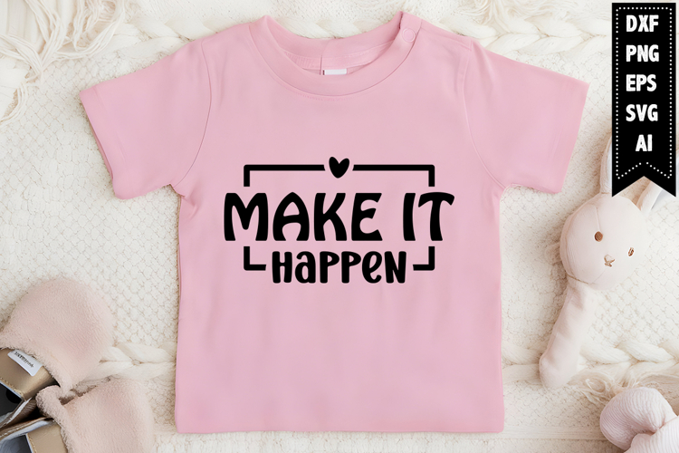 Make It Happen Svg, Motivation Svg Designs