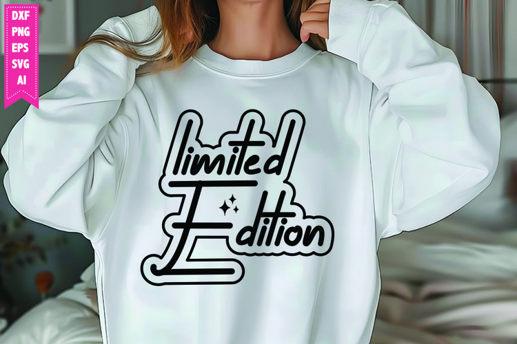 Limited Edition Svg, Motivation Svg Designs