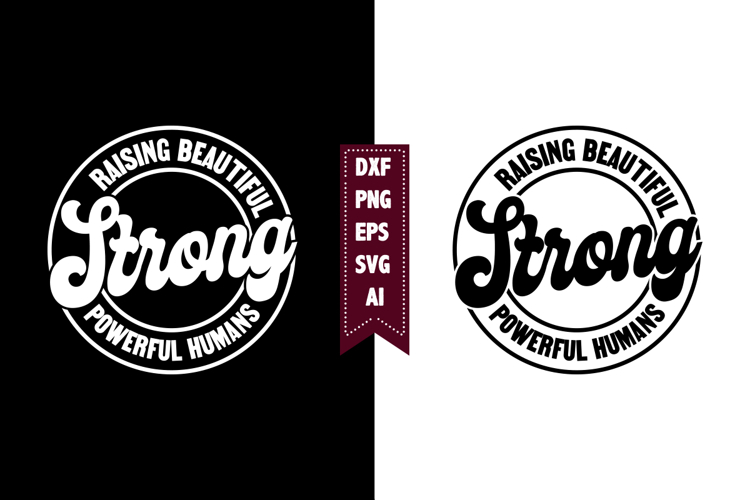 Raising Beautiful Strong Powerful Humans Svg, Motivation Svg