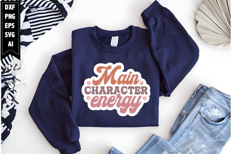 Main character energy Svg, Inspirational Svg