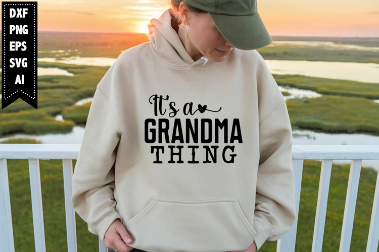 Its a Grandma Thing Svg, Grandma Svg Designs