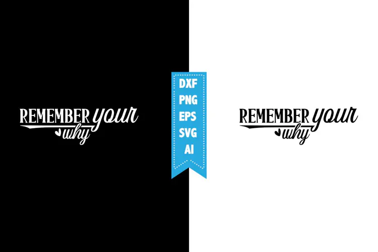 Remember Your Why Svg, Motivation Svg Designs