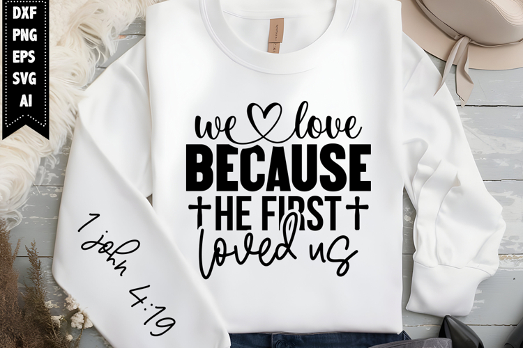 We Love Because He First Loved Us Svg, Religious Svg