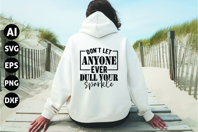 Dont Let Anyone Ever Dull Your Sparkle Svg
