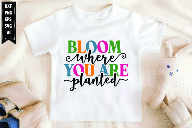Bloom Where You Are Planted Svg, Motivation Svg Designs example image 1