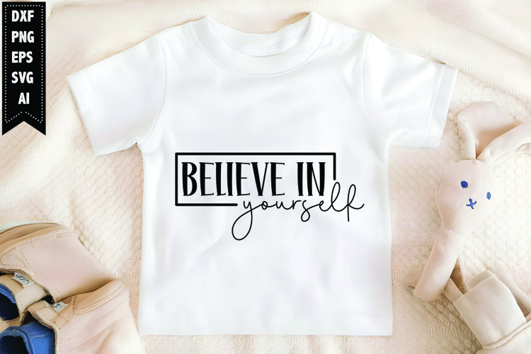 Believe in Yourself Svg, Motivation Svg Design