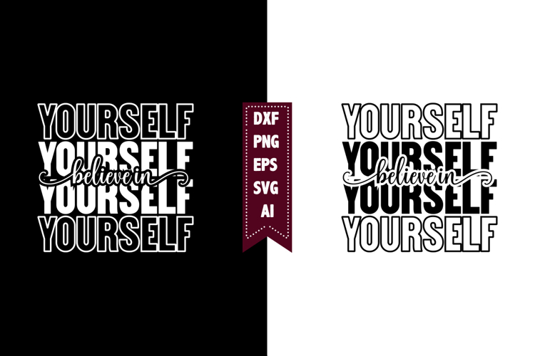 Believe in Yourself Svg, Motivation Svg Designs