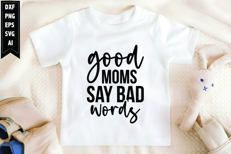 Good Moms Say Bad Words Svg Image 20