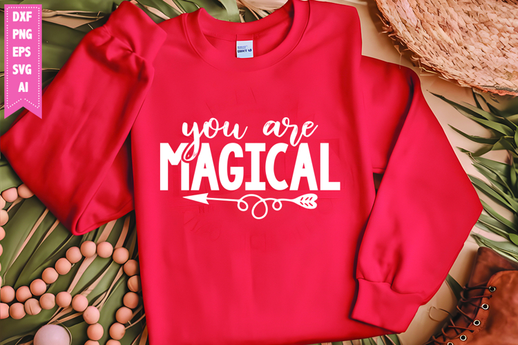 You Are Magical Svg, Motivation Svg Designs