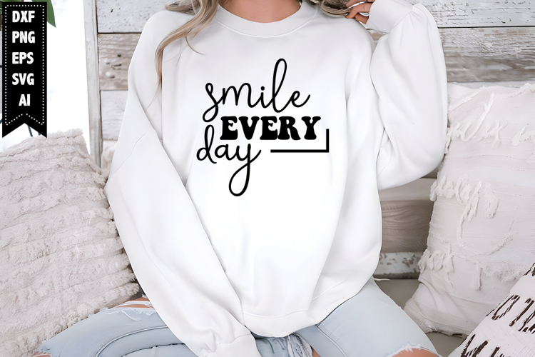Smile Every Day Svg, Motivational Svg