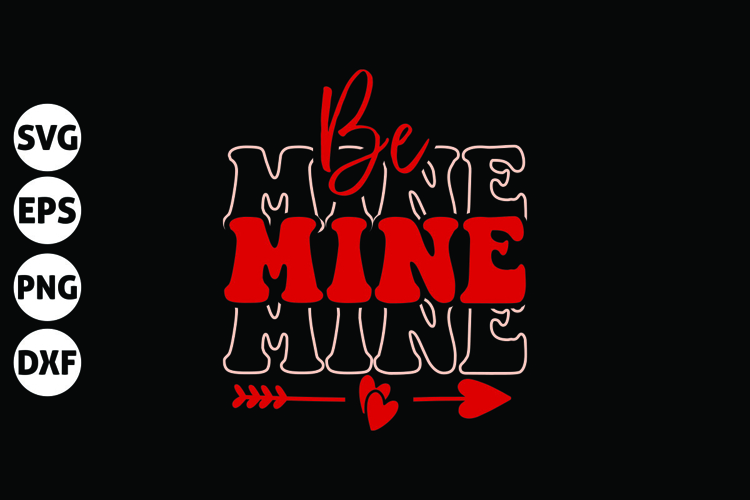 be mine Svg, Funny Valentine Svg