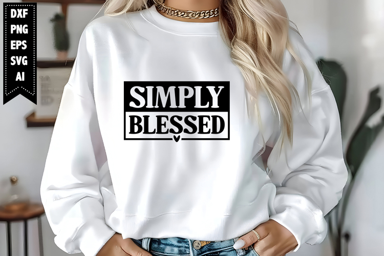 Simply Blessed Svg, Motivation Svg Designs