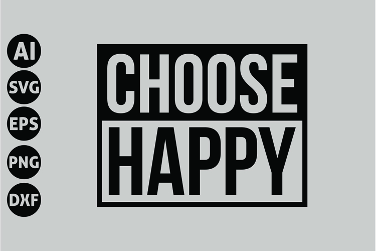 Choose Happy Svg, Motivation Svg