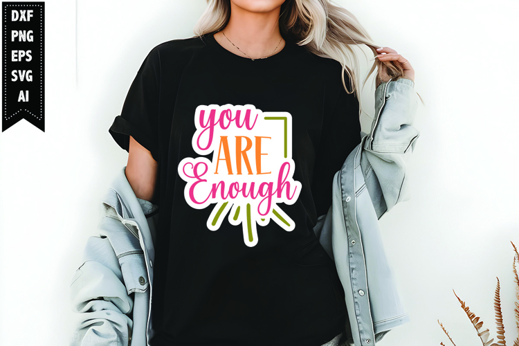 You Are Enough Svg, Motivation Svg Design example image 1